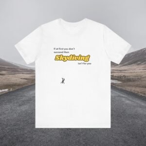 Skydiving Retro Tee, Unisex T-Shirt with Grave Image, 'If at First You Don't Succeed' Quote, Gift for Thrill Seekers, Parachute Enthusiasts,
